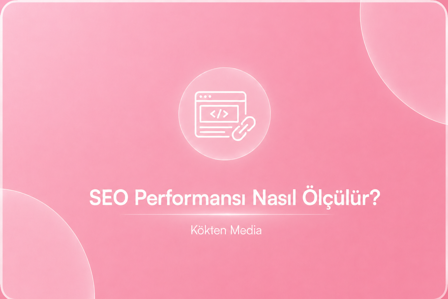 SEO Performansı Nasıl Ölçülür?
